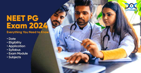 NEET PG Exam 2024: Date, Eligibility, Application, Syllabus, Exam Module, and Subjects