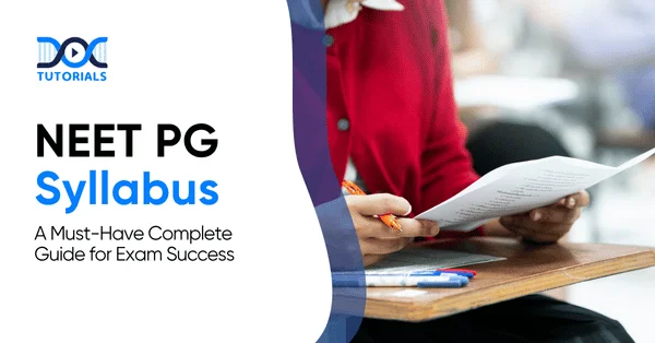 NEET PG Syllabus 2026: A Must-Have Complete Guide for Exam Success