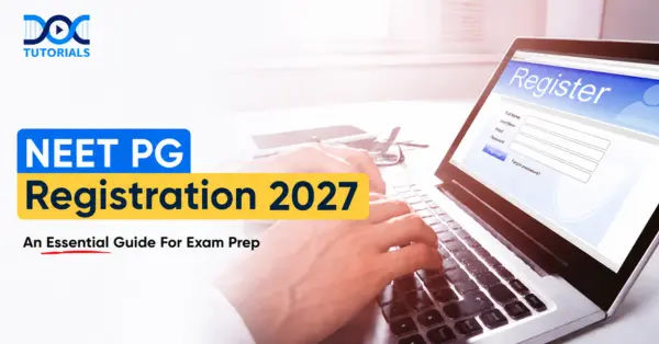 NEET PG Registration 2027: An Essential Guide For Exam Prep