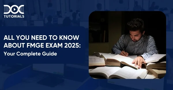 All You Need to Know About FMGE Exam 2025