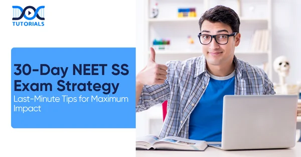 30-Day NEET SS Exam Strategy