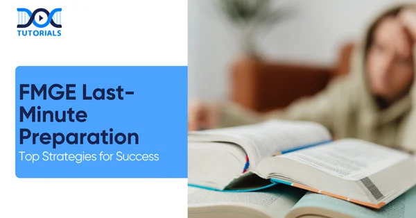 FMGE Last-Minute Preparation