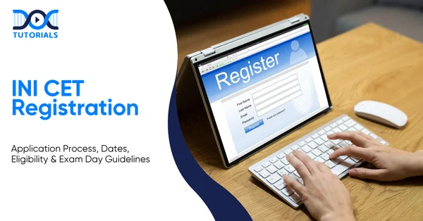 INI CET Registration | DocTutorials