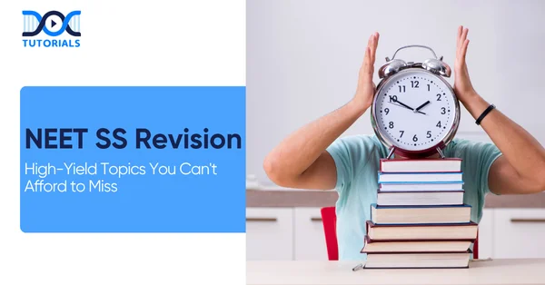 NEET SS High-Yield Topics