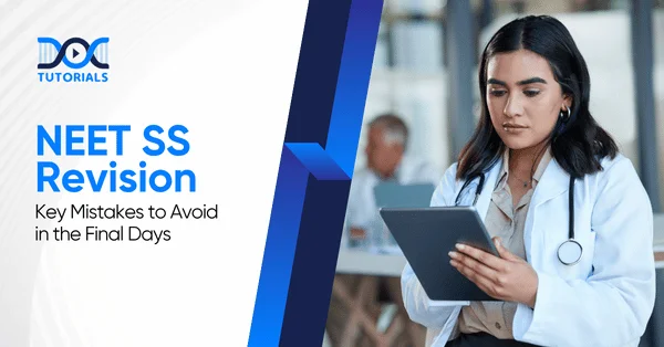 NEET SS Key Mistakes to Avoid