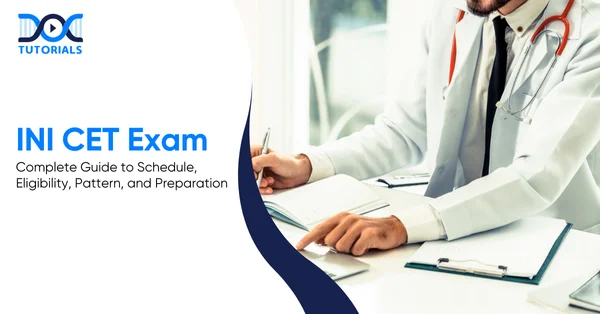 INI CET Exam Complete Guide