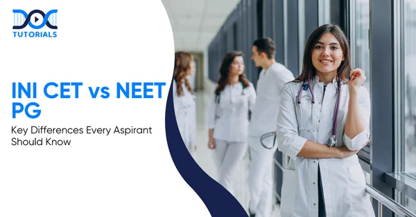 INI CET vs NEET PG