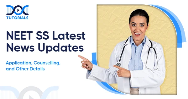 NEET SS Latest News Updates