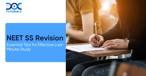 NEET SS Revision Tips