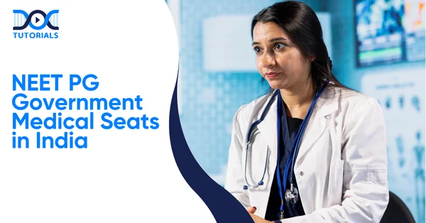 NEET PG Government Medical Seats | DocTutorials