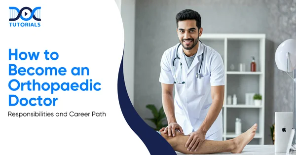 How Do I Become an Orthopaedic Doctor