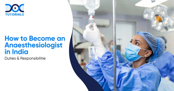 How to Become an Anaesthesiologist in India