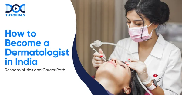 How to Become a Dermatologist in India