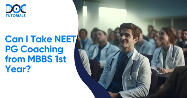 NEET PG Coaching from MBBS 1st Year