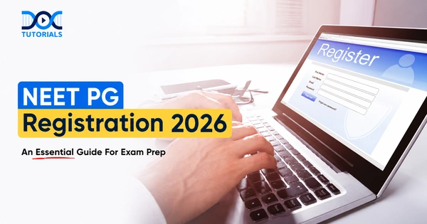 NEET PG Registration 2026: An Essential Guide For Exam Prep