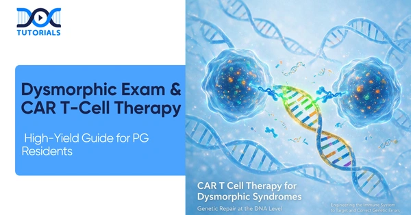 Dysmorphic Exam & CAR T Cell Therapy Guide